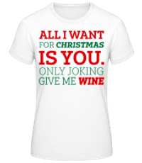All I Want For Chrsistmas - T-shirt standard Femme - Blanc - Devant