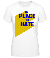 No Place For Hate · T-shirt femme B&C