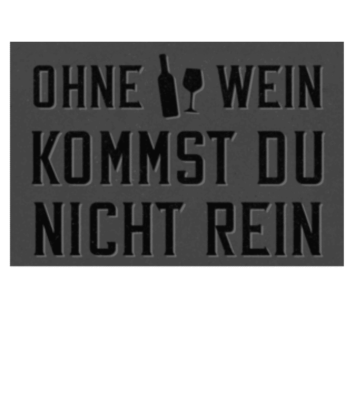 Vorschau: Ohne Wein Kommst Du Nicht Rein - Fußmatte - Weiß - Vorne