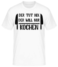 Der Tut Nix Nur Kochen - Männer Basic T-Shirt - Weiß - Vorne