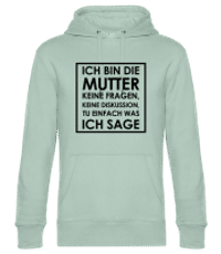 Ich Bin Die Mutter - Unisex Premium Hoodie - Mintgrün - Vorne