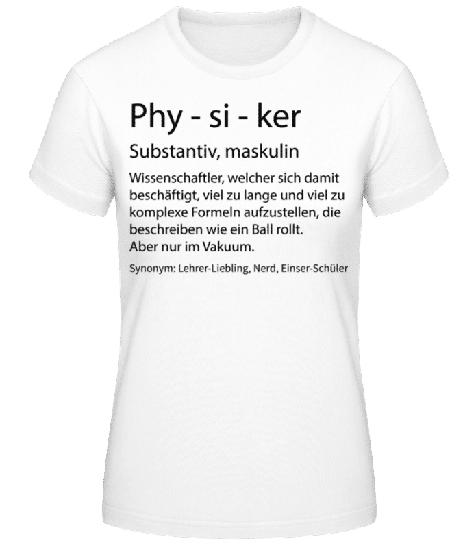 Vorschau: Physiker Quatsch Duden - Frauen T-Shirt B&C - Weiß - Vorne