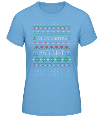 I Am On Santas Bad List - Women's Basic T-Shirt - Light blue - Front