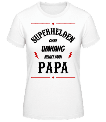Superhelden Nennt Man Papa 2 - Frauen T-Shirt B&C - Weiß - Vorne