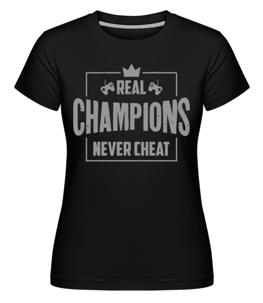 Aperçu: Real Champions Never Cheat Gaming -  T-shirt Shirtinator femme - Noir - Devant