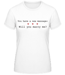 New Message: Will You Marry Me? · T-shirt femme B&C