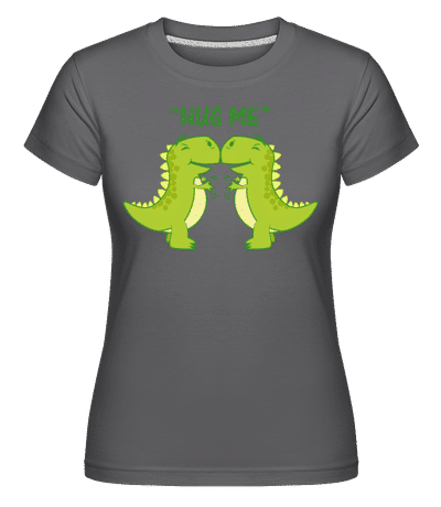 Hug Me Dinosaurs -  Shirtinator Women's T-Shirt - Anthracite - Front