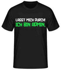 Lasst mich durch ich bin Admin · Männer Basic T-Shirt
