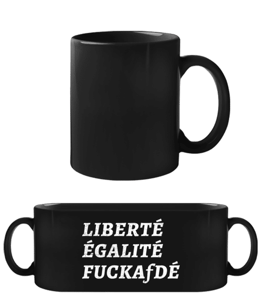 Vorschau: Liberté Égalité FuckAfDÉ - Schwarze Tasse - Schwarz - Vorne