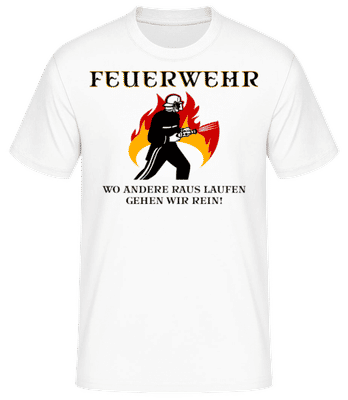 Feuerwehr Motto - Männer Basic T-Shirt - Weiß - Vorne