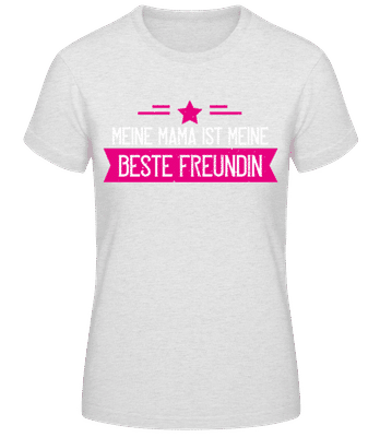 Mama Beste Freundin - Frauen Basic T-Shirt - Grau meliert - Vorne