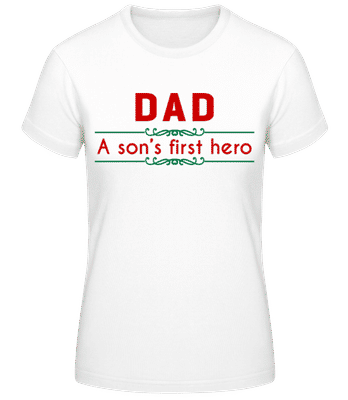 Dad A Sons First Hero - Frauen T-Shirt B&C - Weiß - Vorne