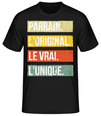 Parrain L'original Le Vrai L'unique - T-shirt standard Homme - Noir - Devant