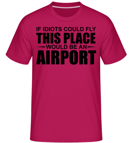 Preview: If Idiots Could Fly -  Shirtinator Men's T-Shirt - Magenta - Front