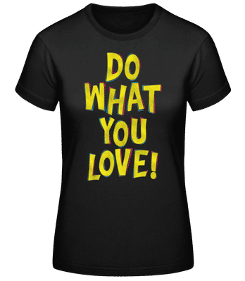 Do What You Love - Frauen T-Shirt B&C - Schwarz - Vorne