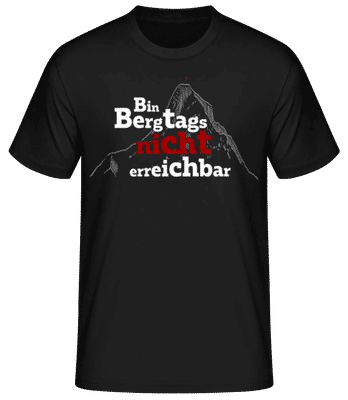 Bin Bergtags Nicht Erreichbar - Männer Basic T-Shirt - Schwarz - Vorne
