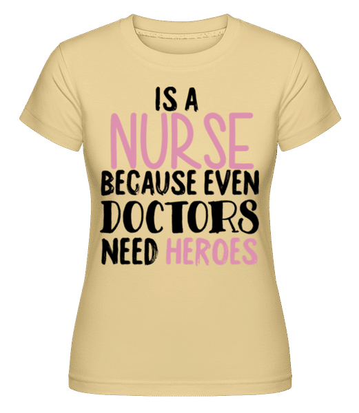 Preview: Nurses Heroes -  Shirtinator Women's T-Shirt - Yellow - Front