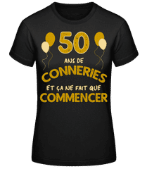 50 Ans De Conneries · T-shirt standard Femme