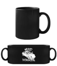 Need Money For 'Porsche' - Black Mug - Black - Front