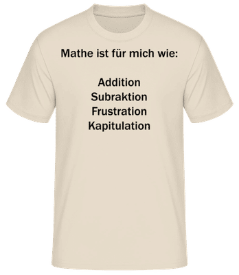 Mathe Kapitulation - Männer T-Shirt B&C - Creme - Vorne