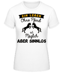 Ein Leben Ohne Pferd · Frauen Basic T-Shirt