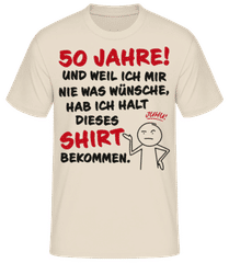 50 Jahre Geburtstag Nie Wünsche Bekommen · Männer T-Shirt B&C