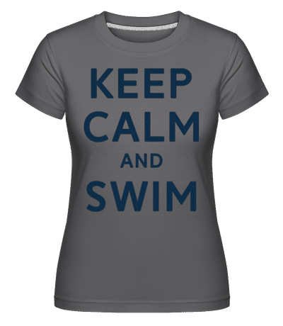 Keep Calm And Swim -  T-shirt Shirtinator femme - Anthracite - Devant