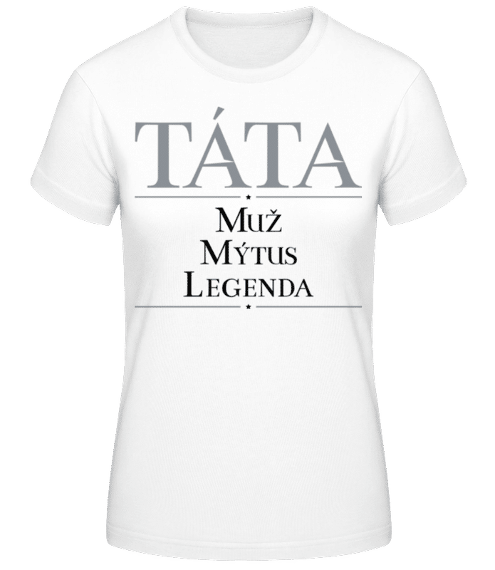 Náhled: Tata Muz mýtus Legenda - Dámské basic tričko - Bílá - Napřed