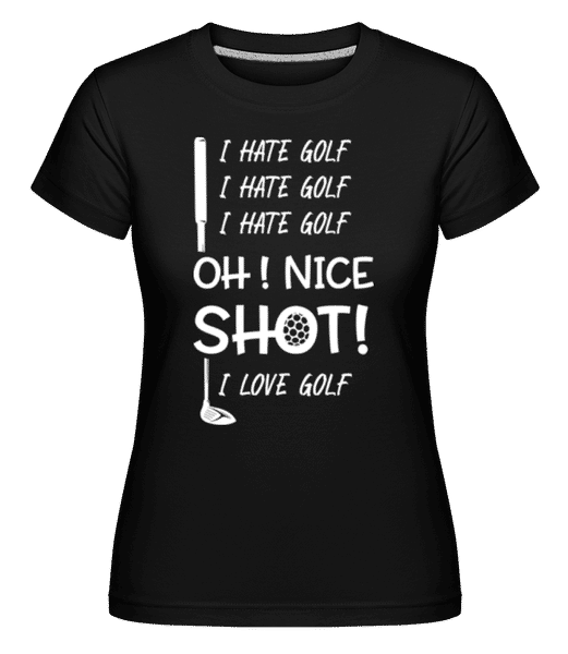 Aperçu: I Hate Golf Oh Nice Shot I Love Golf -  T-shirt Shirtinator femme - Noir - Devant