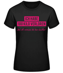 Ich Habe 100 Kilo Verloren · Frauen Basic T-Shirt