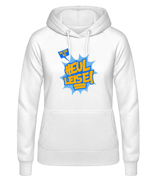 Vorschau: Wir Sind Weg - Heul Leise - Frauen Hoodie - Weiß - Vorne