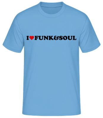 I Love Funk And Soul - Männer Basic T-Shirt - Hellblau - Vorne