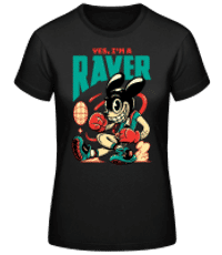 Yes I'm A Raver - Women's Basic T-Shirt - Black - Front