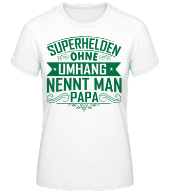 Superhelden Nennt Man Papa 3 - Frauen T-Shirt B&C - Weiß - Vorne
