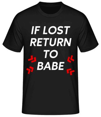 If Lost Return To Babe - Männer Basic T-Shirt - Schwarz - Vorne
