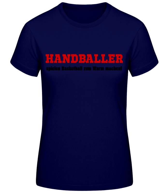 Vorschau: Handballer Spielen Basketball Zum Warm Machen! - Frauen Basic T-Shirt - Marine - Vorne