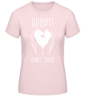 Adopt Dont Shop - Women's Basic T-Shirt - Pink - Front