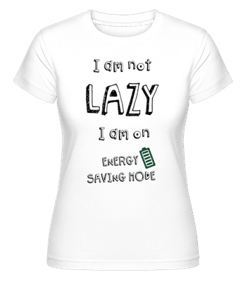I Am Not Lazy -  T-shirt Shirtinator femme - Blanc - Devant