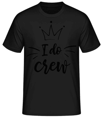 I Do Crew Crown - Männer Basic T-Shirt - Schwarz - Vorne