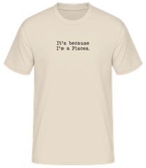 It's Because I'm A Pisces · Men's Basic T-Shirt