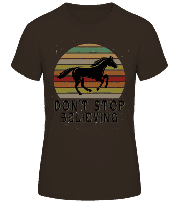 Don’t Stop Believing - Women's Basic T-Shirt - Brown - Front