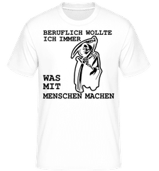 Beruflich Mit Menschen Sensenmann · Shirtinator Männer T-Shirt Beruflich Mit Menschen Sensenmann · Shirtinator Männer T-Shirt