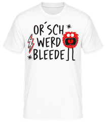 Or´sch Werd Bleede · Männer Basic T-Shirt
