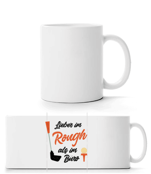 Vorschau: Lieber Im Rough Als Im Büro - Panoramatasse - Weiß - Vorne