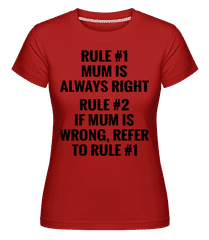 Mum Is Always Right ·  T-shirt Shirtinator femme
