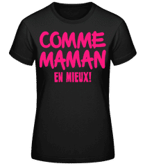 Comme Maman, En Mieux! · T-shirt standard Femme