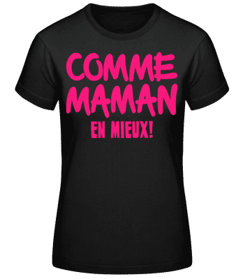Comme Maman, En Mieux! - T-shirt standard Femme - Noir - Devant