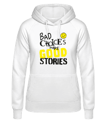 Bad Choices Make Good Stories · Sweat à capuche basique pour femme
