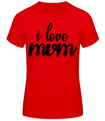 I Love Mum Black - Dámské basic tričko - Červená - Napřed