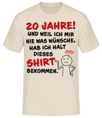 20 Jahre Geburtstag Nie Wünsche Bekommen · Männer T-Shirt B&C